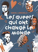 Queers qui ont changé le monde (Les)